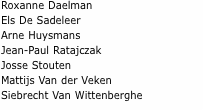 Roxanne Daelman Els De Sadeleer Arne Huysmans Jean-Paul Ratajcz