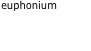 euphonium