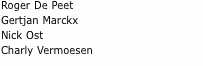 Roger De Peet Gertjan Marckx Nick Ost Charly Vermoesen