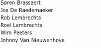 Søren Brassaert Jos De Raedemaeker Rob Lembrechts Roel Lembrech