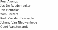 Roel Avonds Jos De Raedemaeker Jan Herinckx Wim Peeters Rudi Va