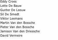Eddy Croes Lotte De Bauw Gunter De Leeuw Sil De Smedt Viktor Le
