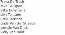 Freya De Troch Joke Gillisjans Silke Huysmans Lien Torisaen Sof