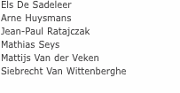 Els De Sadeleer Arne Huysmans Jean-Paul Ratajczak Mathias Seys 