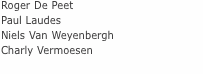 Roger De Peet Paul Laudes Niels Van Weyenbergh Charly Vermoesen