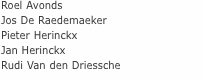 Roel Avonds Jos De Raedemaeker Pieter Herinckx Jan Herinckx Rud