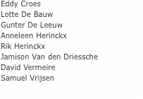 Eddy Croes Lotte De Bauw Gunter De Leeuw Anneleen Herinckx Rik 