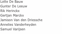 Lotte De Bauw Gunter De Leeuw Rik Herinckx Gertjan Marckx Jamis